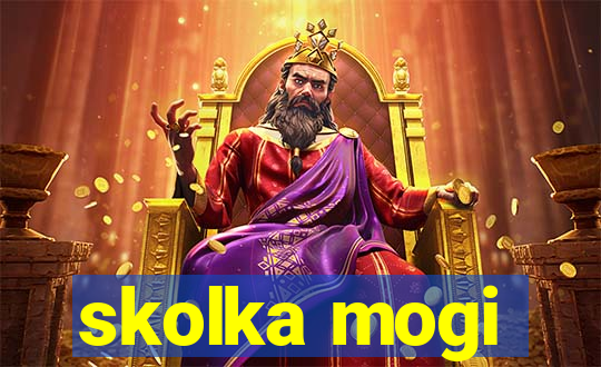 skolka mogi